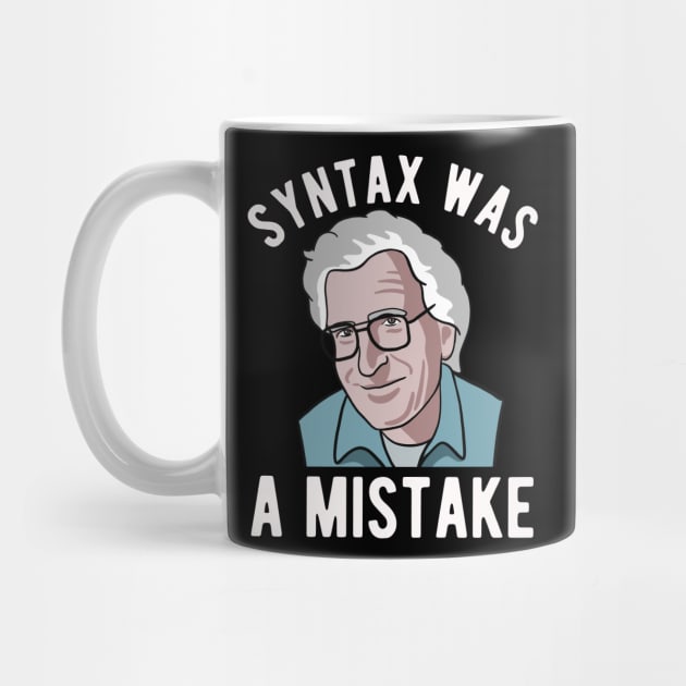 Noam Chomsky - Syntax Was A Mistake - Funny Linguist Art by Upsketch